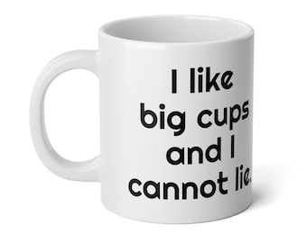 I Like Big Cups and I Can't Lie Jumbomok 20oz - grappige oversized koffiemok