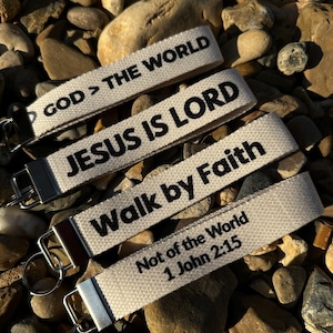 Christian Keychain, Faith Wristlet, Walk By Faith, God &gt; The World, Jesus Is Lord, Not of the World, Scripture Gift, Religious Keychain