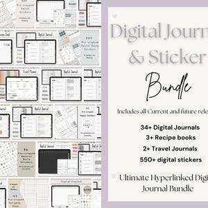 May include: A digital journal and sticker bundle with a collage of different journal pages and stickers. The text on the image reads "Digital Journal & Sticker Bundle" and "Includes all Current and future releases".  The bundle includes 34+ digital journals, 3+ recipe books, 2+ travel journals, and 550+ digital stickers. The text also reads "Ultimate Hyperlinked Digital Journal Bundle".