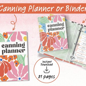 May include: A printable canning planner with a floral design. The planner has 81 pages and includes a checklist for items needed for canning.