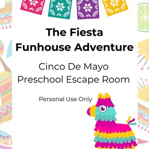 Pode incluir: Um cartaz colorido com o texto "The Fiesta Funhouse Adventure" e "Cinco De Mayo Preschool Escape Room". Apresenta uma pinhata de desenho animado e faixas decorativas. O texto "Personal Use Only" também está incluído.