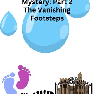 May include: Illustration of a castle with a gate, a pair of footprints, and a footprint of a shoe. The text "April Showers Mystery: Part 2 The Vanishing Footsteps" is above the image.