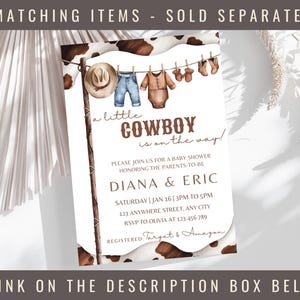 May include: A baby shower invitation with a brown and white cowhide pattern. The invitation says "a little cowboy is on the way!" and includes the names Diana & Eric, the date and time of the shower, and the address. The invitation also includes the text "Registered: Target & Amazon".
