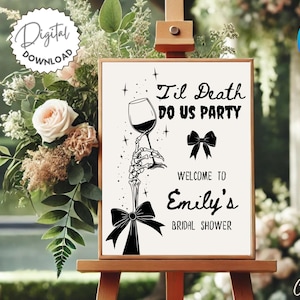 Peut inclure: Panneau encadré sur chevalet avec le texte "Til Death Do Us Party" et "Welcome to Emily's Bridal Shower". Le design présente une main de squelette tenant un verre à vin et des nœuds noirs. Téléchargement numérique.