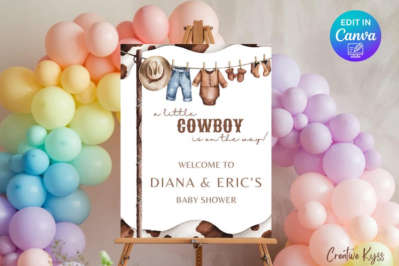 May include: A white sign with brown accents and a cow print background. The sign says "a little COWBOY is on the way!" and "WELCOME TO DIANA & ERIC'S BABY SHOWER".