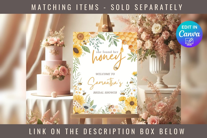 May include: A white bridal shower sign with a yellow honeycomb design and sunflowers. The text on the sign reads "She found her honey" and "Welcome to Samantha's Bridal Shower".