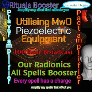 Boost spells, rituals, pacts and prayers as long as they effect you! 100 hours MwO remote distance session. Radionically boost any of these.