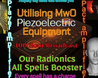 Boost spells, rituals, pacts and prayers as long as they effect you! 100 hours MwO remote distance session. Radionically boost any of these.