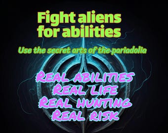 Fight aliens for abilities! Use the secret arts of the pariadolia. Real hunting, real life. Real Risk. Win abilities online!