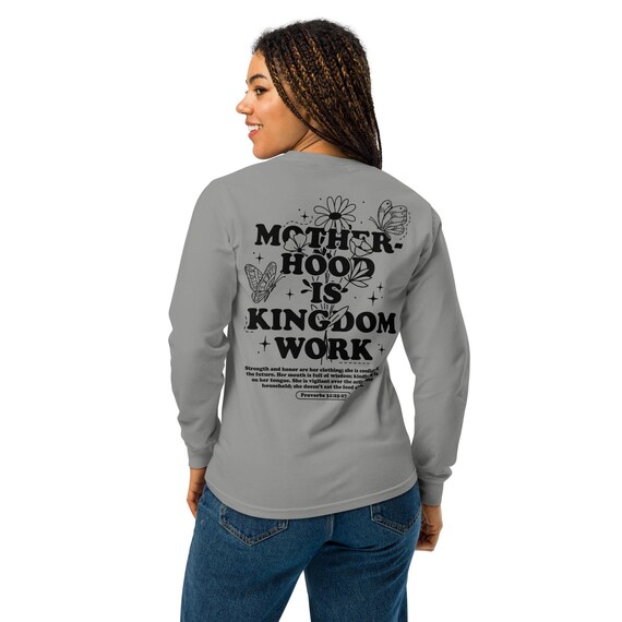 Motherhood Is Kingdom Work Long Sleeve Shirt: Christian Mom Graphic Tee