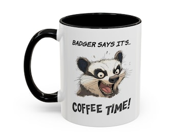 Badger Coffee Mug: Funny Sarcastic Gift for Coffee Lovers