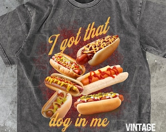 Funny I Got That Dog In Me Tee Hotdog Lover Gifts Bootleg T-shirt Retro Food Gift Funny Hot Dog 90s Graphic Food Tee Meme Lover Unisex Shirt
