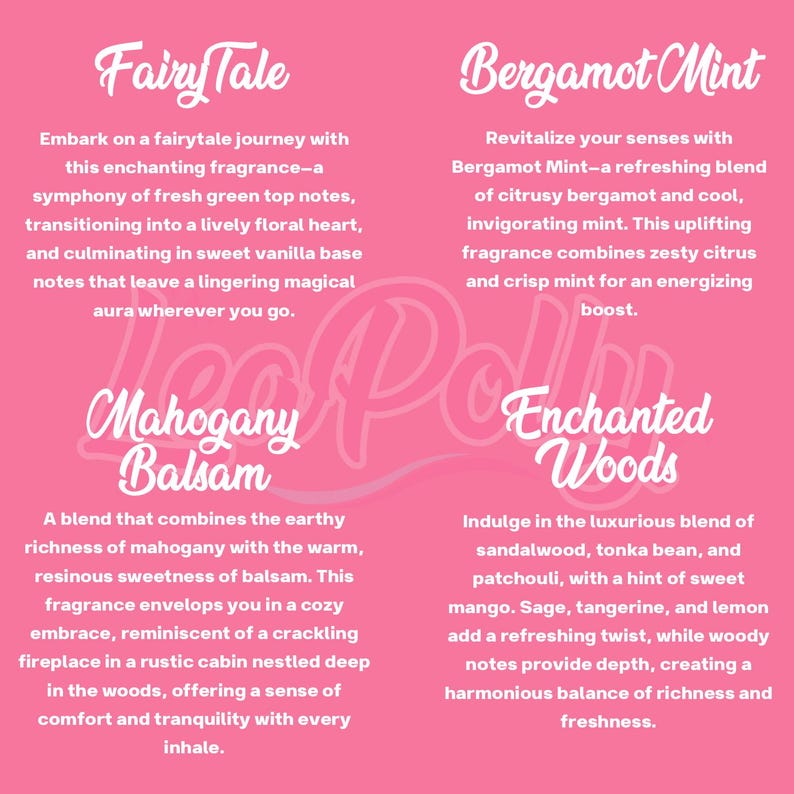May include: A pink informational graphic featuring four fragrance descriptions: Fairy Tale, Bergamot Mint, Mahogany Balsam, and Enchanted Woods. Each section includes a title in white script font followed by a paragraph of text describing the scent profile.
