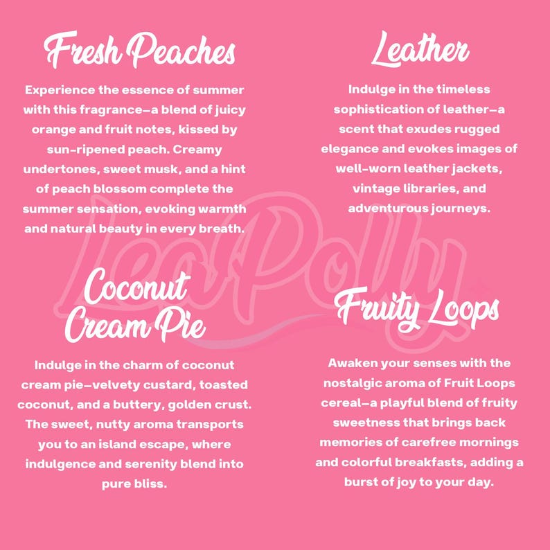 May include: A pink informational graphic featuring four fragrance descriptions: Fresh Peaches, Leather, Coconut Cream Pie, and Fruity Loops. Each section includes a title in white script font followed by a detailed text description of the scent profile.