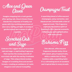 May include: A pink informational graphic featuring four fragrance descriptions in white script and sans-serif text: Aloe and Green Clover, Champagne Toast, Scorched Oak and Sage, and Bahama Fizz. The background is a solid bright pink color.