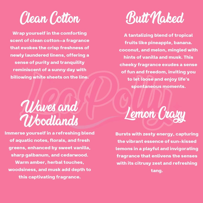 May include: A pink informational graphic featuring four fragrance descriptions with white text. The titles are Clean Cotton, Butt Naked, Waves and Woodlands, and Lemon Crazy. Each section provides a detailed scent profile for these specific products.