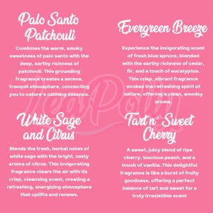May include: A pink informational graphic featuring four fragrance descriptions in white script and sans-serif text: Palo Santo Patchouli, Evergreen Breeze, White Sage and Citrus, and Tart n' Sweet Cherry, each detailing specific scent notes and aromatic profiles.