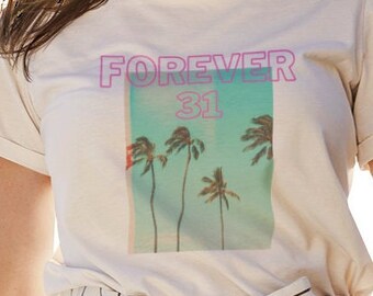 Forever 31 - short-sleeved shirt, women's shirt, funny shirt, parody shirt