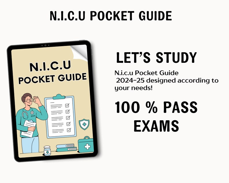 K&ouml;nnte beinhalten: Ein digitales Tablet zeigt eine Grafik eines Arztes mit einem Stethoskop und einer Checkliste. Der Text auf dem Tablet lautet "N.I.C.U POCKET GUIDE". Der Text unter dem Tablet lautet "LET'S STUDY N.i.c.u Pocket Guide 2024-25, der auf Ihre Bed&uuml;rfnisse zugeschnitten ist! 100% PASS EXAMS".