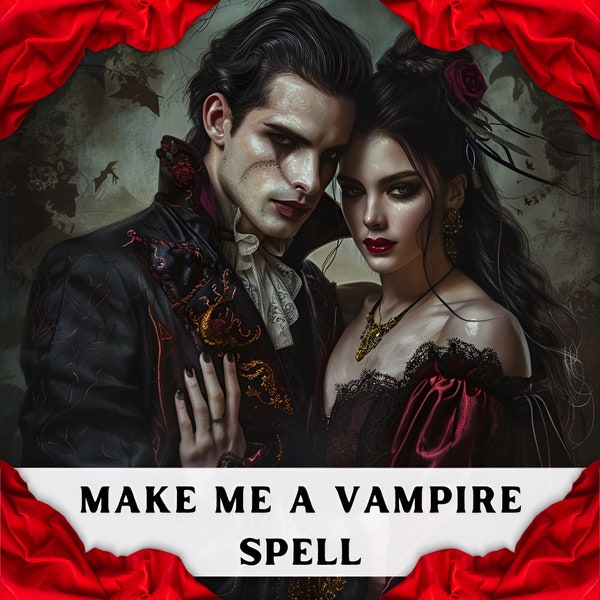 Turn Me Into a Vampire Spell, Powerful Transformation Spell