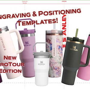 May include: A collection of Stanley ProTour Edition tumblers and mugs in various colors, including pink, purple, white, and dark green. The image includes the text "Engraving & Positioning Templates!" and "New ProTour Edition".