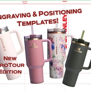 Op de afbeelding: Vier Stanley ProTour Edition-bekers in verschillende kleuren: wit, roze, bloemenprint en donkergroen. Elke beker heeft een handvat, een rietje en het Stanley-logo. De tekst op de afbeelding luidt "Engraving & Positioning Templates!" en "New ProTour Edition."