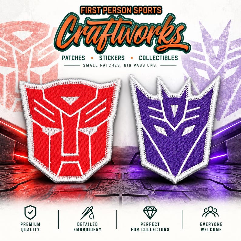 May include: Two embroidered patches featuring the red Autobot and purple Decepticon logos from Transformers. The text reads FIRST PERSON SPORTS Craftworks PATCHES STICKERS COLLECTIBLES SMALL PATCHES. BIG PASSIONS. PREMIUM QUALITY DETAILED EMBROIDERY.