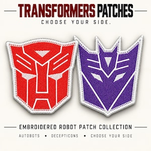 Peut inclure: Deux écussons brodés représentant les logos des Transformers Autobot et Decepticon. L'écusson rouge Autobot et l'écusson violet Decepticon ont des bordures blanches. Le texte indique : TRANSFORMERS PATCHES CHOOSE YOUR SIDE. EMBROIDERED ROBOT PATCH COLLECTION AUTOBOTS • DECEPTICONS • CHOOSE YOUR SIDE.