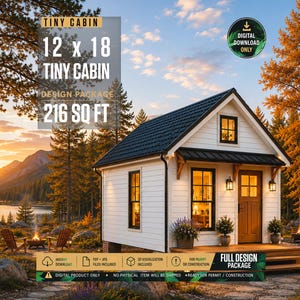May include: A digital design package for a 12 x 18 tiny cabin, 216 sq ft. The image shows a white cabin with a black roof, a wooden door, and windows. Text includes 'TINY CABIN', '12 x 18 TINY CABIN', 'DESIGN PACKAGE', '216 SQ FT', and 'DIGITAL DOWNLOAD ONLY'.
