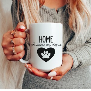 Home Is Where My Dog Is, Dog Mom Gift, Best Dog Mom Ever, Pet Lover Gift, Fur Mama Mug, Fur Mama Coffee Mug, Dog Mom Coffee Mug, Dog Lovers