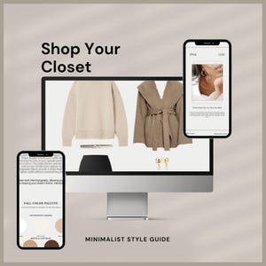May include: A minimalist style guide with the text "Shop Your Closet" and "Minimalist Style Guide." The image features a computer screen displaying clothing, two smartphones, and a fall color palette.