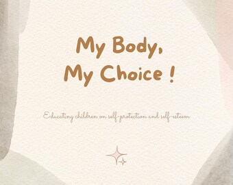 May include: A beige background with abstract shapes in pink and gray. The text "My Body, My Choice!" is written in brown. Below the text is the phrase "Educating children on self-protection and self-esteem". The text "Makiddo" is written in brown at the bottom of the image.