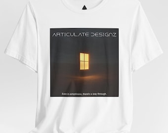 Even In Emptiness There’s A Way Through, Minimalist Inspirational T-Shirt, Aesthetic Art Graphic Tee, Unisex Statement Quote Shirt
