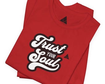 Trust Your Soul Shirt, Spiritual Graphic Tee, Spiritual Zen Shirt, Mindfulness Shirt, Self Love Shirt, Spiritual Awakening Positive Vibes T