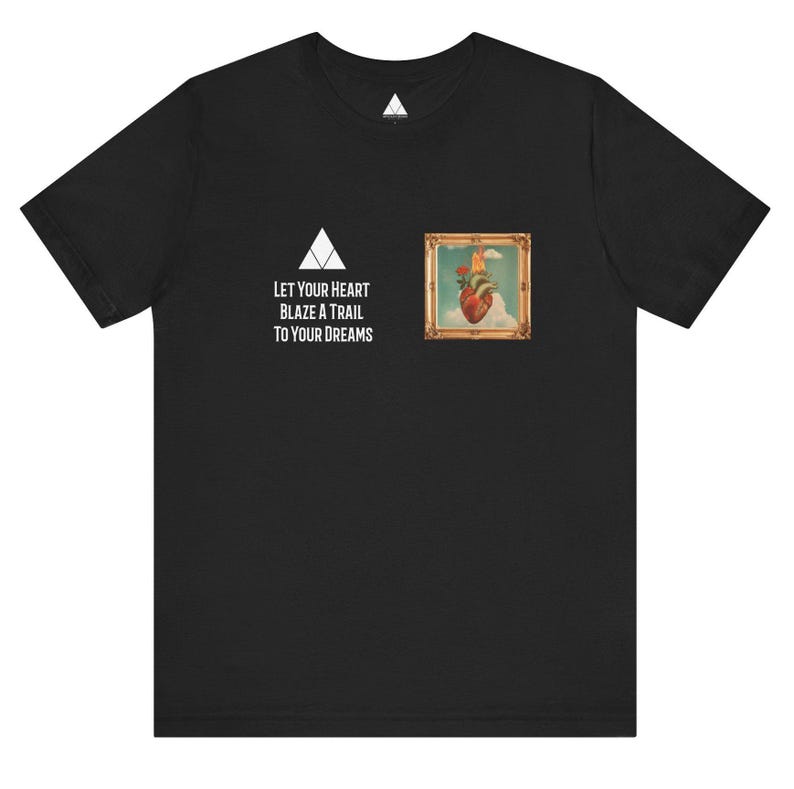 Dreamer Shirts, Follow Your Heart Shirt, Follow Your Dreams Shirt, Fire Heart T-Shirt, Chasing Your Dreams Shirt, Chase Your Dreams Shirt