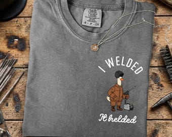 Silly Goose Welder Shirt - Welder Dad or Husband Gift, Funny Blue Collar Pipeline Welder Tee