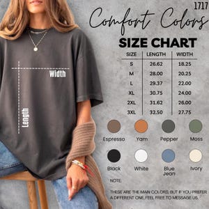 May include: A size chart for Comfort Colors t-shirts, with measurements in inches. The chart includes sizes S to 3XL, with length and width dimensions. Color options include Espresso, Yam, Pepper, Moss, Black, White, Blue Jean, and Ivory.