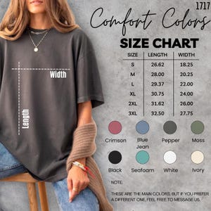 May include: A size chart for Comfort Colors apparel, with measurements in inches. The chart includes sizes S to 3XL, with length and width dimensions. Color options are listed, including Crimson, Blue Jean, Pepper, Moss, Black, Seafoam, White, and Ivory.