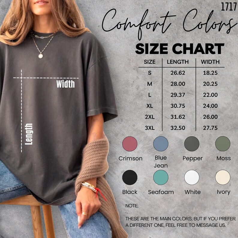 May include: A size chart for Comfort Colors apparel, with measurements in inches. The chart includes sizes S to 3XL, with length and width dimensions. Color options are listed, including Crimson, Blue Jean, Pepper, Moss, Black, Seafoam, White, and Ivory.
