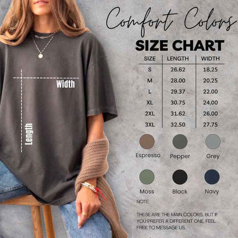 May include: A size chart for Comfort Colors apparel, with measurements in inches for sizes S through 3XL. The chart includes length and width dimensions. Color options include Espresso, Pepper, Grey, Moss, Black, and Navy.