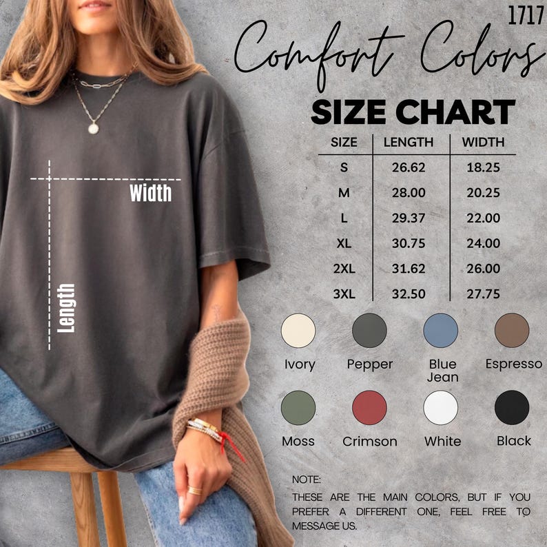 May include: A dark gray t-shirt size chart featuring the text Comfort Colors 1717. The chart lists sizes S through 3XL with corresponding length and width measurements in inches. Eight color swatches are displayed: Ivory, Pepper, Blue Jean, Espresso, Moss, Crimson, White, and Black.