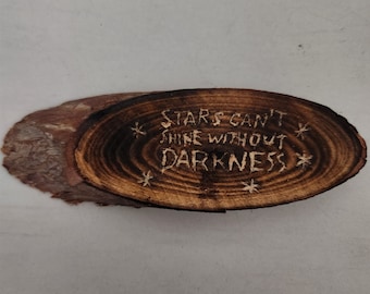 Stars Can't Shine Without Darkness Plaque