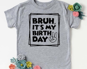 Bruh It’s My Birthday T-shirt, Bruh Its My Birthday Gift, Birthday Party For Boy Youth Teen Shirt, Birthday Gift For Him, Birthday Kid Shirt
