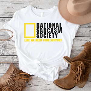 National Sarcasm Society Shirt, Funny Sarcasm Tee, Funny Sarcastic V-neck Shirt, Sarcastic Quote Tees, Funny Saying Shirt, Funny T-Shirts afbeelding 3