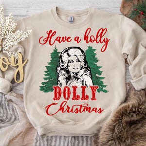 Have A Holly Dolly Christmas Sweatshirt, Vintage Christmas Sweatshirt, Funny Christmas Shirt, Xmas Hoodie Gifts, Christmas Party T-Shirt