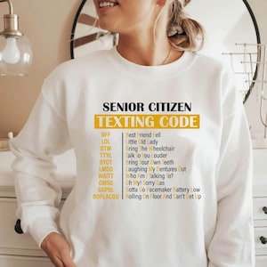 Senior Citizen Sweatshirt, Funny Grandparents T-Shirt, Senior Citizen Texting Code Shirt, Retired Grandpa Gift Sweatshirt, Retired Life Tee