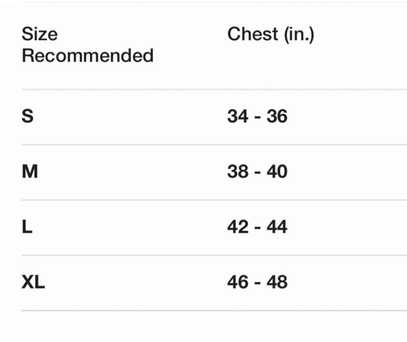 May include: A white chart with size recommendations for chest measurements in inches. Sizes range from S (34-36 inches) to XL (46-48 inches). The chart is simple and easy to read, with clear labels.