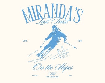 Last Toast on the pistes Ski Club Bachelorette Logo Apres Ski Junggesellinnenabschied Logo Bachelorette PNG Bach Party Logo Skiing Logo Vail Logo