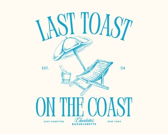 Last Toast on the Coast Bachelorette Logo Beach Bachelorette Logos Beach Logo Bachelorette PNG Charleston Bachelorette Party Logo Bach Logos