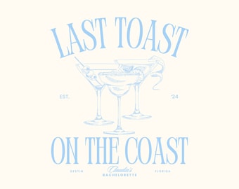 Last Toast on the Coast Bachelorette Logo Beach Logo Bachelorette PNG Charleston Bachelorette Party Logo Beach Bachelorette Logos Bach Logos